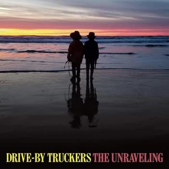 Drive-By Truckers - The Unraveling Vinyl