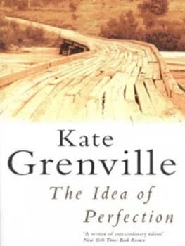 The Idea of Perfection by Kate Grenville Paperback