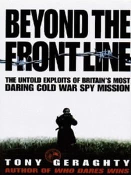 Beyond the Frontline by Tony Geraghty Hardback