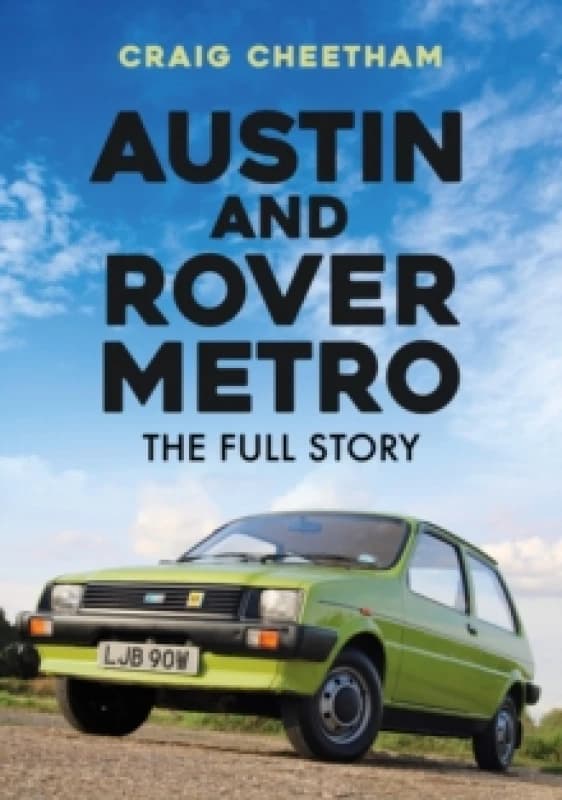 Austin and Rover Metro : The Full Story Paperback / softback