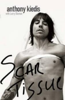 Scar Tissue by Anthony Kiedis Hardback
