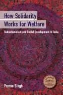how solidarity works for welfare subnationalism and social development in i