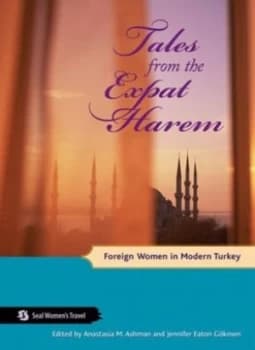 Tales from the Expat Harem by Jennifer Eaton Gkmen Book