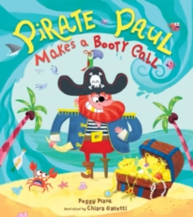 Pirate Paul Makes a Booty Call. Hardback. By Peggy Plank Books