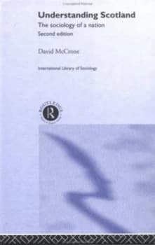 Understanding Scotland by David Mccrone Hardback