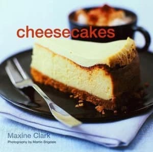 Cheesecakes by Maxine Clark and Martin Brigdale Hardback