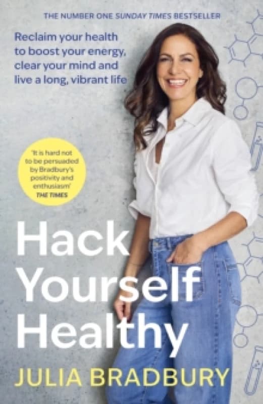 Hack Yourself Healthy : Reclaim your health to boost your energy, clear your mind and live a long, vibrant life Hardback