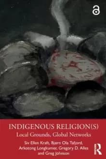 Indigenous Religion(s) : Local Grounds, Global Networks