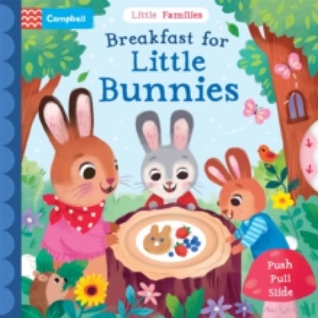 Breakfast for Little Bunnies : A Push Pull Slide Book Board book