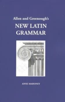 Allen and Greenoughs New Latin Grammar by Anne Mahoney Paperback