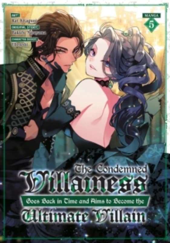 The Condemned Villainess Goes Back in Time and Aims to Become the Ultimate Villain (Manga) Vol. 5 Paperback / softback