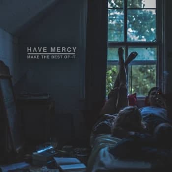 Have Mercy - Make The Best Of It Vinyl