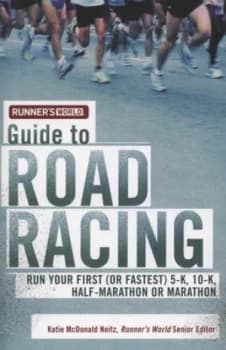 Runners World Guide to Road Racing by Katie Mcdonald Neitz Book