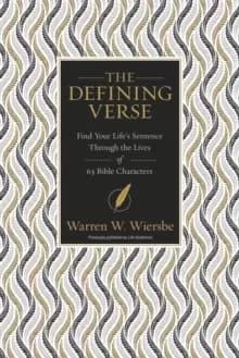 The Defining Verse : Find Your Life's Sentence Through the Lives of 63 Bible Characters
