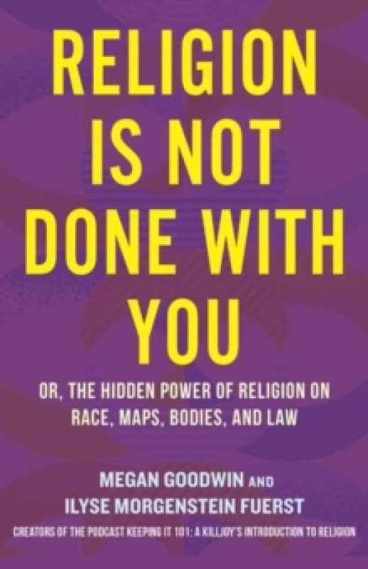 Religion Is Not Done With You. Hardback. By Ilyse R Morgenstein Fuerst, Megan Goodwin Books