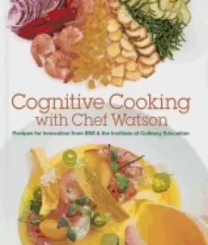 cognitive cooking with chef watson recipes for innovation from ibm and the
