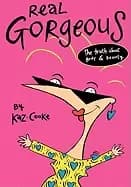 real gorgeous the truth about body and beauty