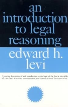 An Introduction to Legal Reasoning by Edward H. Levi Book