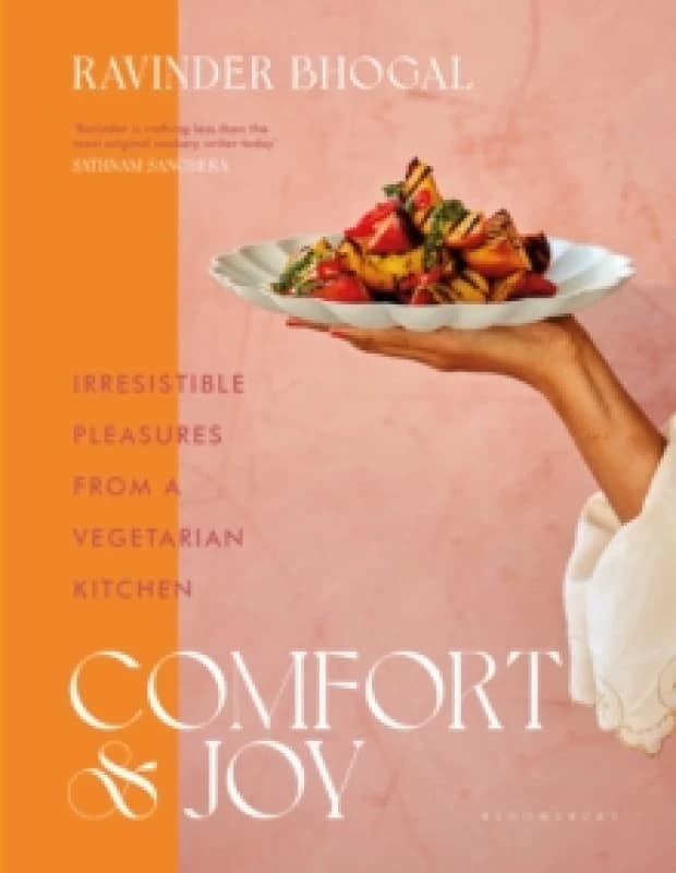 Comfort and Joy : Irresistible Pleasures from a Vegetarian Kitchen Hardback