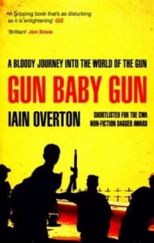 Gun Baby Gun by Iain Overton Paperback
