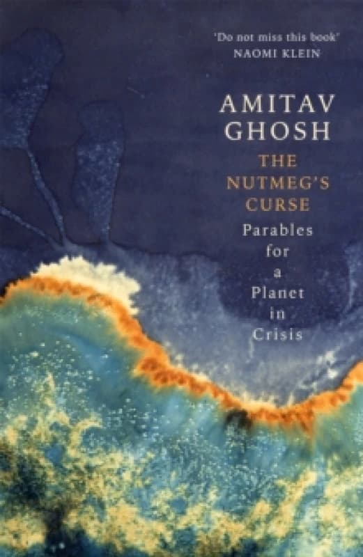 The Nutmeg's Curse : Parables for a Planet in Crisis Paperback / softback