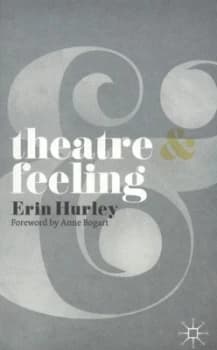 Theatre and Feeling by Erin Hurley Paperback