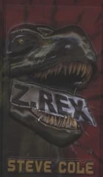 Z.Rex by Steve Cole Hardback