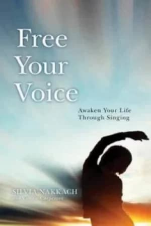 Free your voice by Silvia Nakkach
