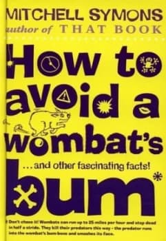 How to Avoid a Wombats Bum by Mitchell Symons Hardback