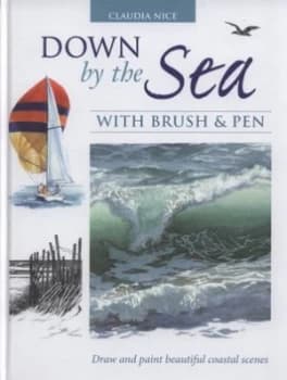 Down by the Sea with Brush and Pen by Claudia Nice Hardback