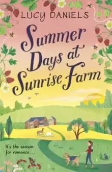 Summer Days at Sunrise Farm : the charming and romantic holiday read