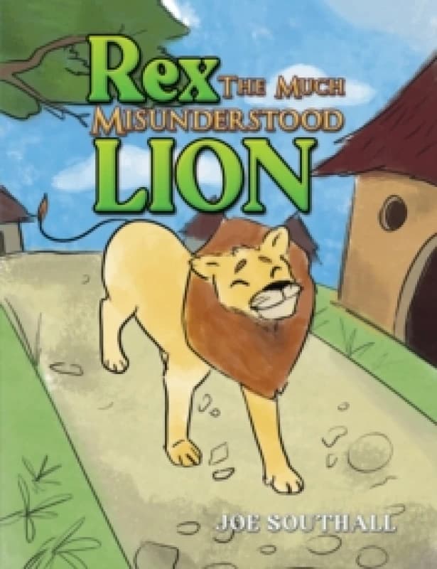 Rex, The Much Misunderstood Lion. Paperback. By Joe Southall Books