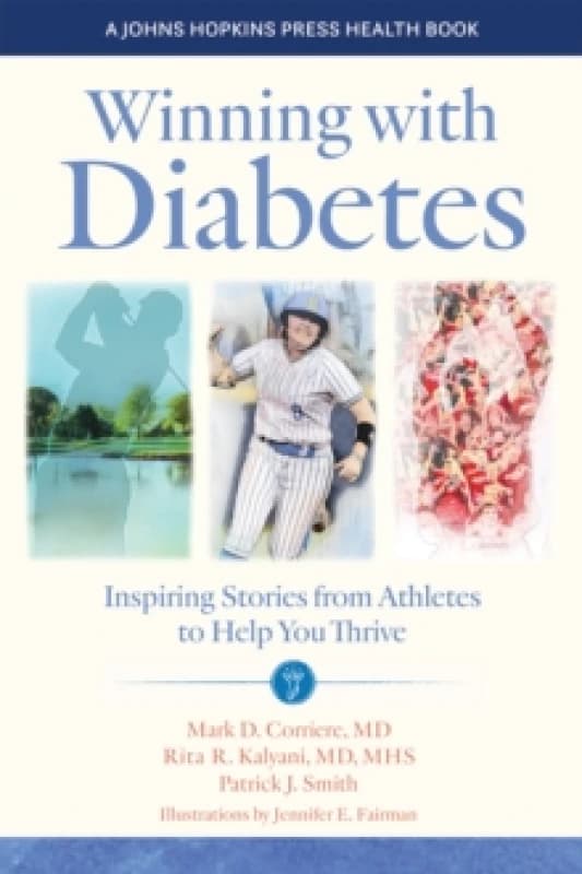 Winning with Diabetes : Inspiring Stories from Athletes to Help You Thrive Hardback