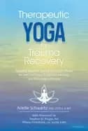 therapeutic yoga for trauma recovery applying the principles of polyvagal t
