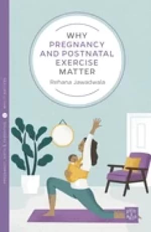 why pregnancy and postnatal exercise matter