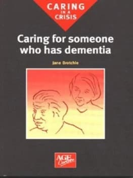 Caring for Someone Who Has Dementia by Jane Brotchie and Age Concern England Paperback