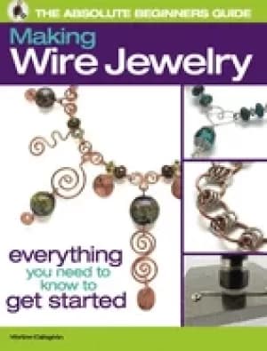 absolute beginners guide making wire jewelry