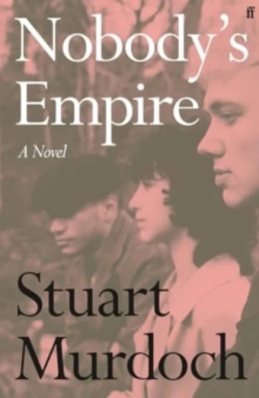 Nobody's Empire. Hardback. By Stuart Murdoch Books