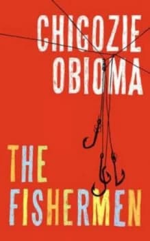 The Fishermen by Chigozie John Obioma Hardback