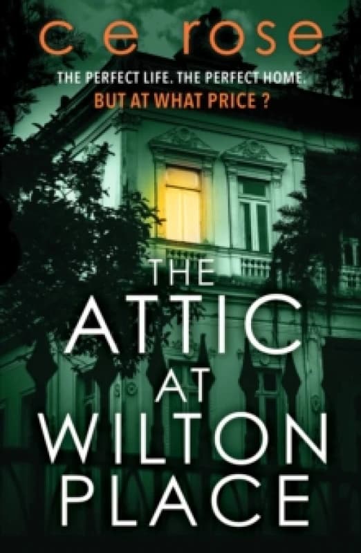 The Attic at Wilton Place : A haunting tale of family secrets that will grip you to the last page Paperback / softback