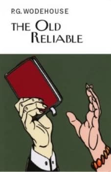The Old Reliable by P.G. Wodehouse Hardback
