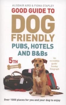 Good Guide to Dog Friendly Pubs Hotels and BnBs 2013 by Alisdair Aird Paperback
