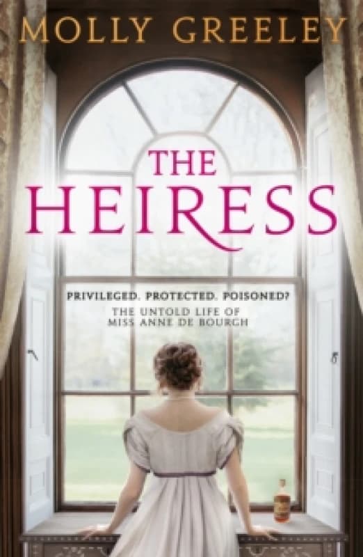 The Heiress : The untold story of Pride & Prejudice's Miss Anne de Bourgh Paperback / softback