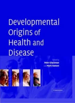 Developmental Origins of Health and Disease by Peter Gluckman Hardback