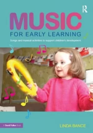 Music for Early LearningSongs and musical activities to support childrens development