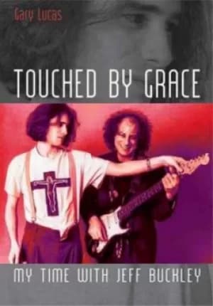 Touched by Grace by Gary Lucas