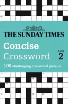The Sunday Times Concise Crossword Book 2 : 100 Challenging Crossword Puzzles