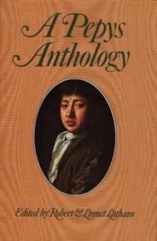 A Pepys Anthology by Samuel Pepys and Robert Latham and Linnet Latham Hardback