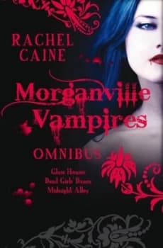 Morganville Vampires Omnibus by Rachel Caine Hardback