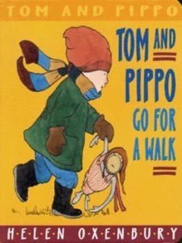 Tom and Pippo Go for a Walk by Helen Oxenbury Hardback